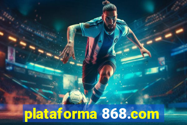 plataforma 868.com